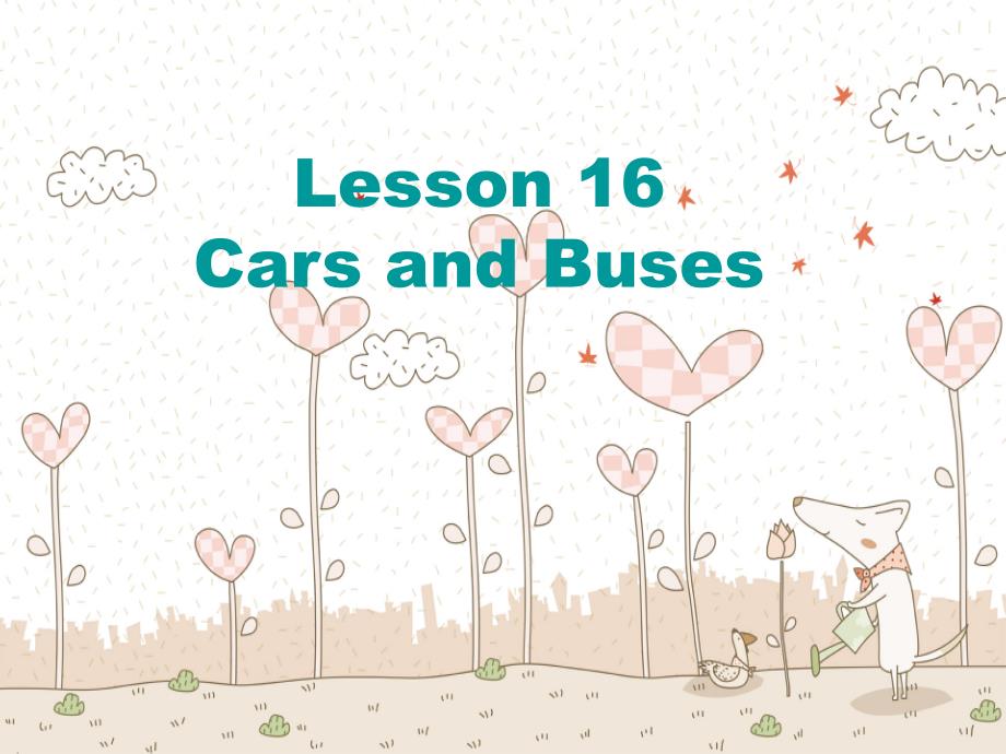 冀教版四年级英语上册《Lesson-16-Cars-and-Buses课件3》课件_第1页