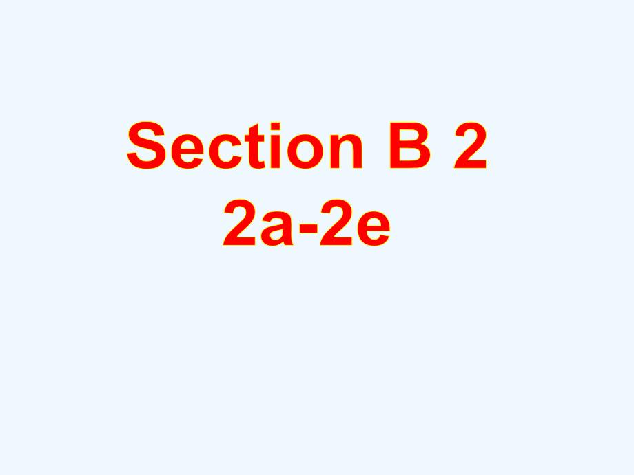英语人教版八年级下册Unit5Section B2a-2e_第1页